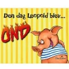 Den dag Leopold blev ond>