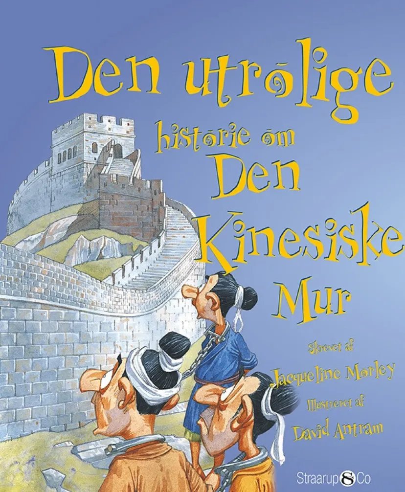 Den utrolige historie om Den Kinesiske Mur>