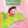 Fino Dino Bambino> New