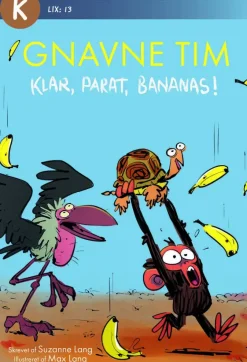Gnavne Tim, Klar, parat, bananas!>