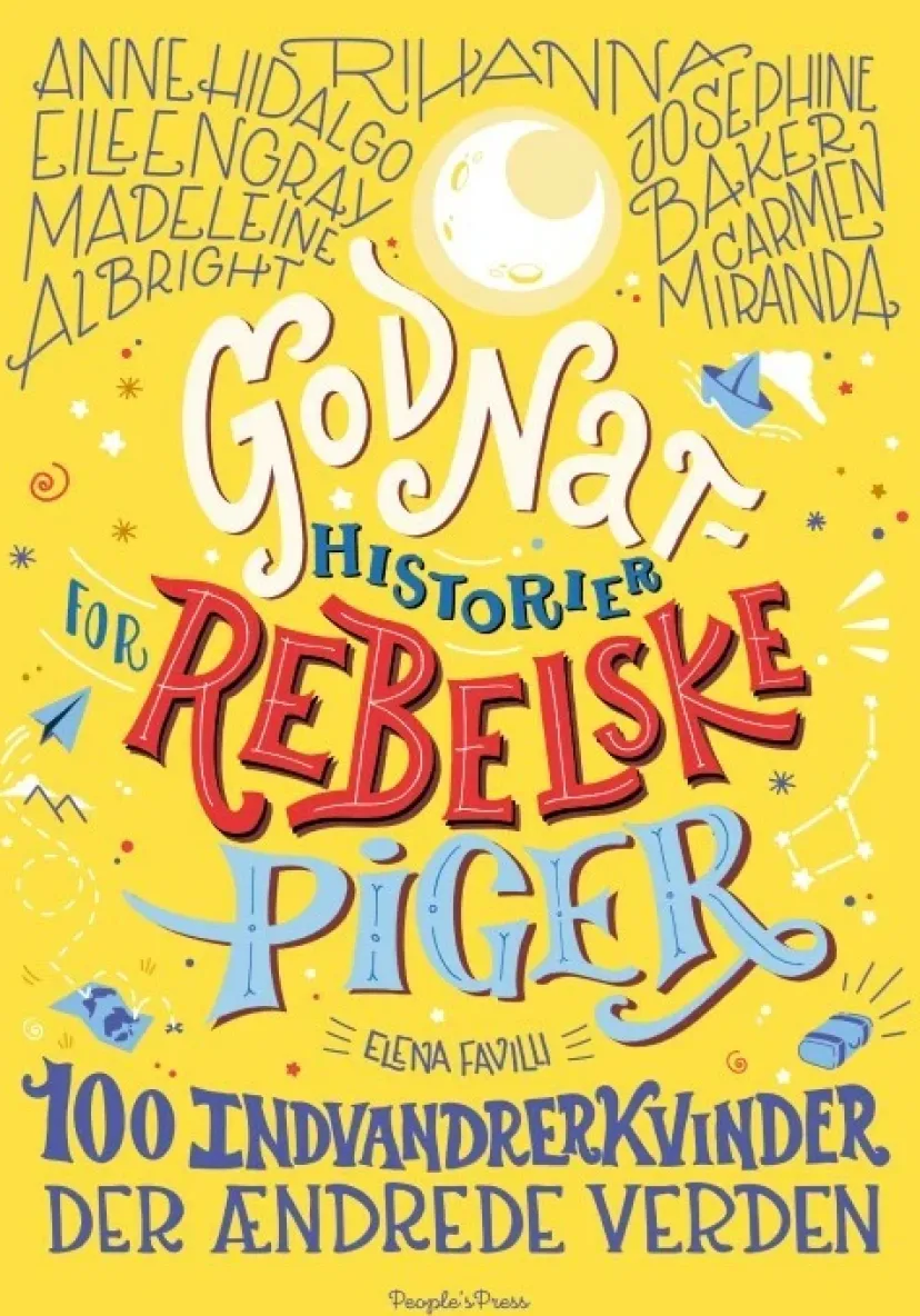 Godnathistorier for rebelske piger. 100 indvandrerkvinder der ændrede verden> New