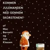 Hvordan kommer julemanden ned gennem skorstenen?> Online