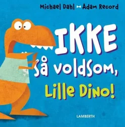 Ikke så voldsom, Lille Dino!>
