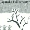 Japanske Folkeeventyr>