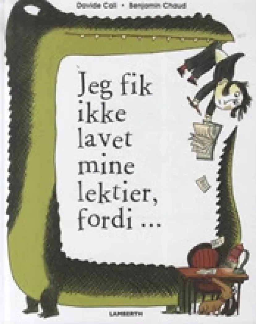 Jeg fik ikke lavet mine lektier, fordi...> Best