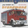 Jeg kender en brandmand> Hot