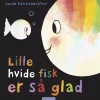 Lille hvide fisk er så glad> Hot