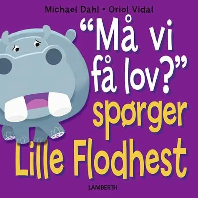Må vi få lov? Spørger Lille Flodhest>
