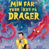 Min far tror ikke på drager>