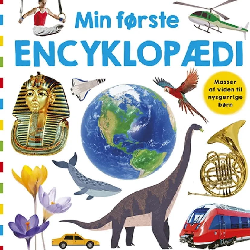 Min første encyklopædi - Masser af viden til nysgerrige børn>