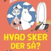 Mumi, Mymlen og lille My: Hvad sker der så?> New
