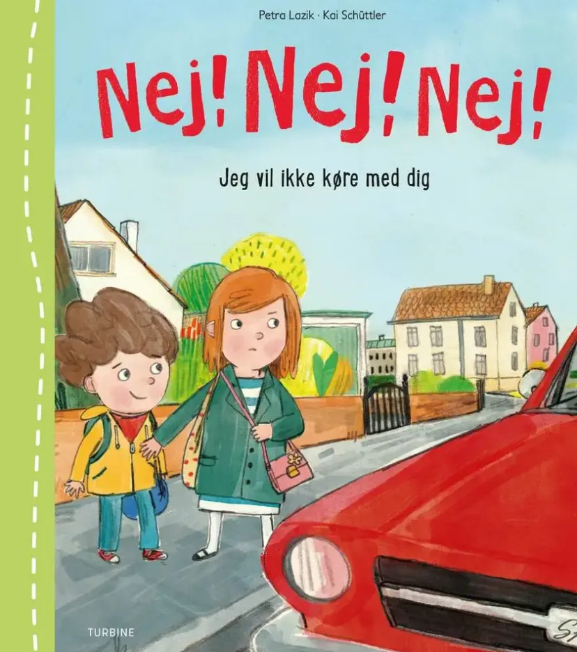 Nej! Nej! Nej! Jeg vil ikke køre med dig> New