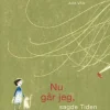 Nu går jeg, sagde Tiden>
