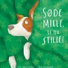 Søde Mille, ti nu stille!> New
