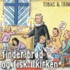 Tobias & Trine finder brød og fisk i kirken> Online